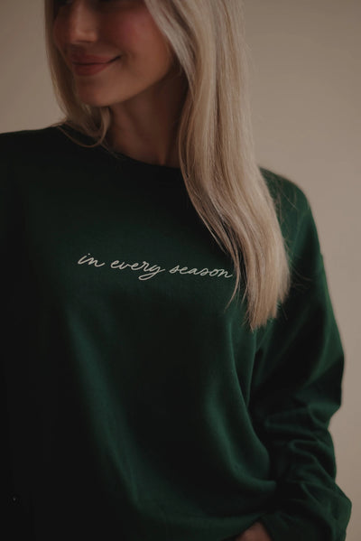 In Every Season Emerald Sweatshirt